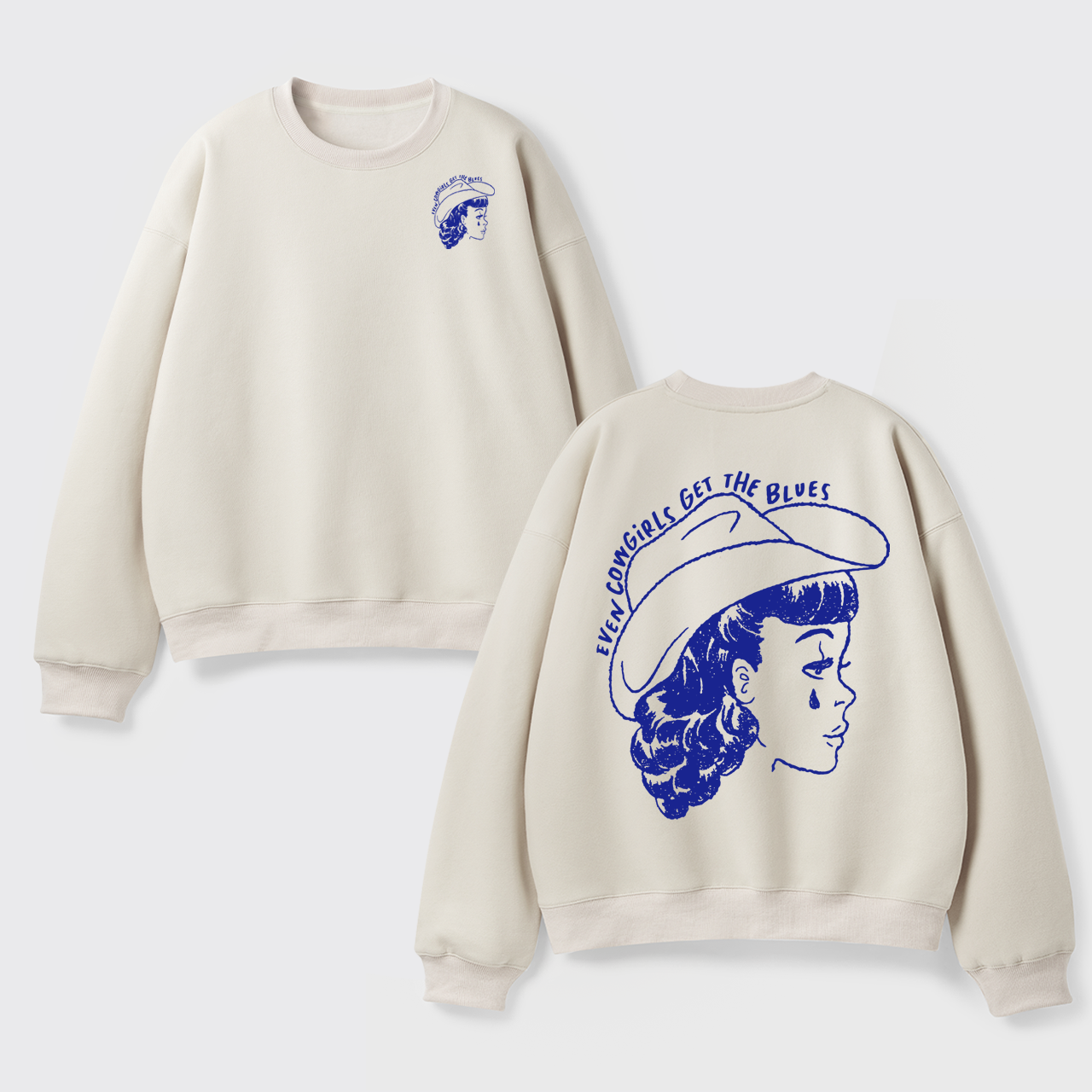 Fleece Even Cowgirls Get The Blues Sweatshirt