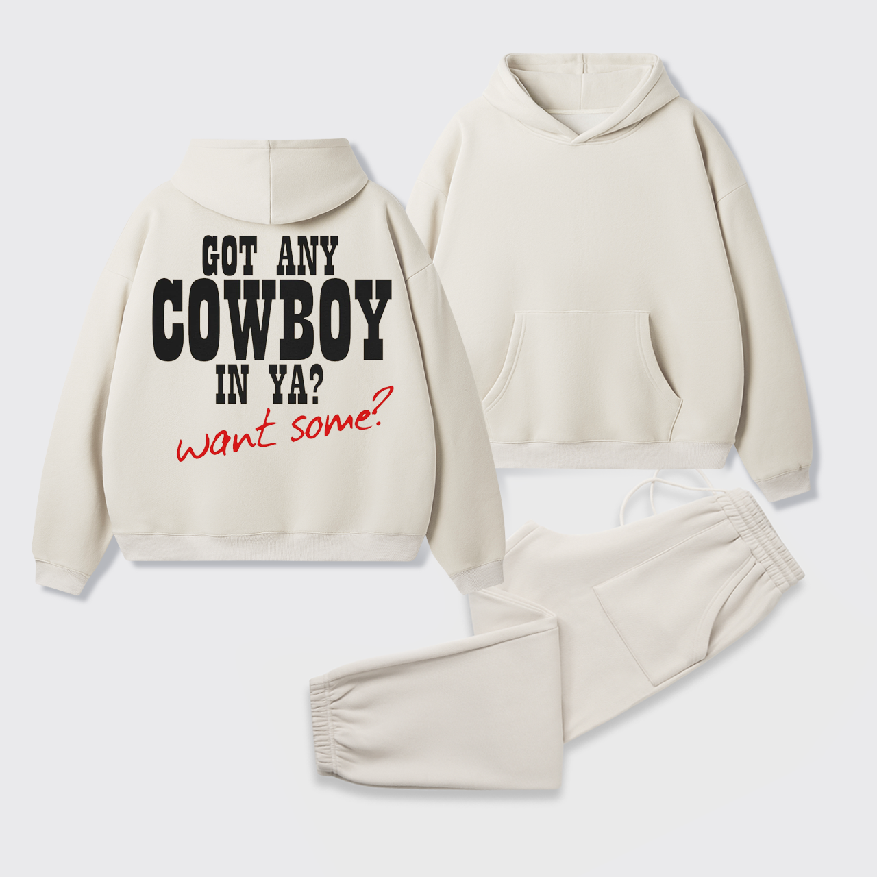 Fleece Got Any Cowboy in Ya Want Some Hoodie Set