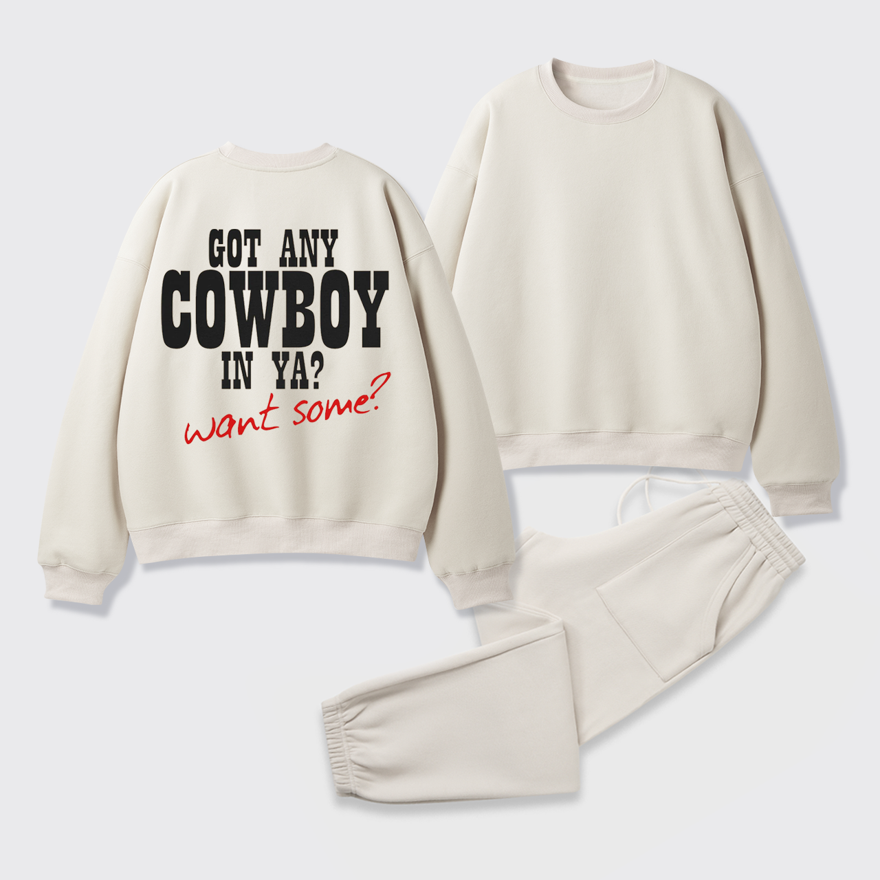 Fleece Got Any Cowboy in Ya Want Some Sweatshirt Set