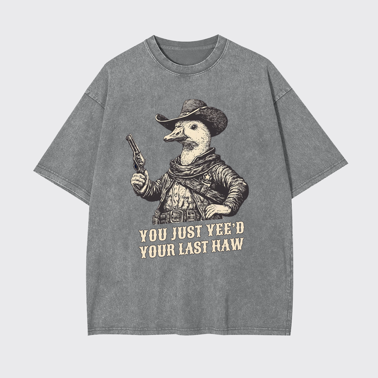 You Just Said Your Last Haw Dilly Goose Garment-dye Tees