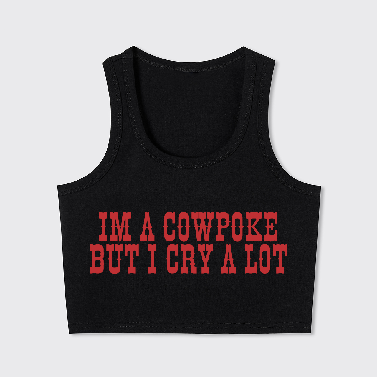 I'm A Cowpoke But I Cry A Lot Tank Top