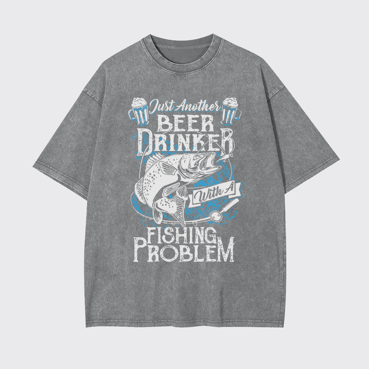 Beer Drinker with a Fishing Problem Garment-dye Tees