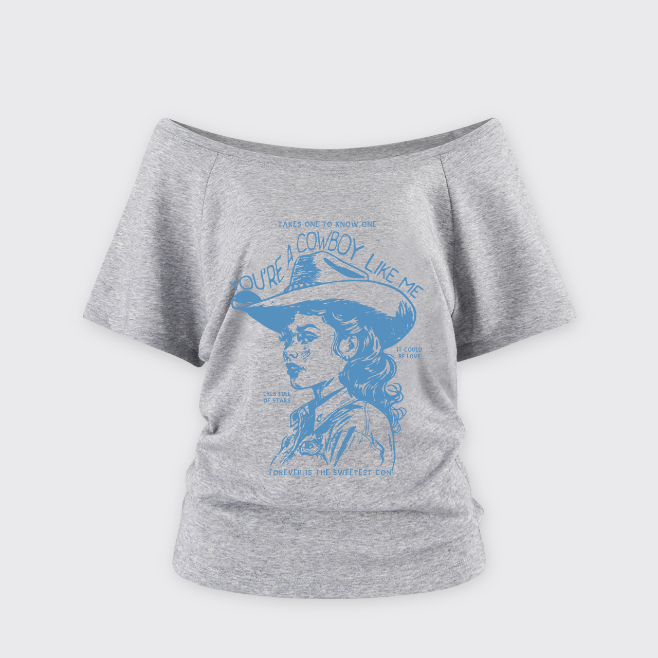 You're A Cowboy Like Me Off Shoulder Top