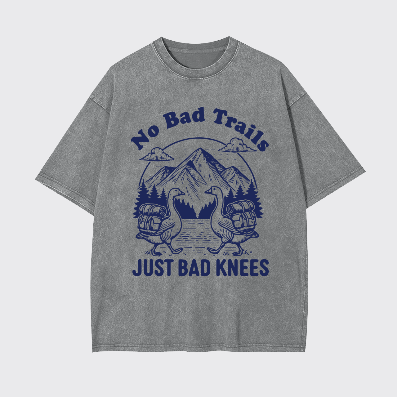 Hiking Goose-No Bad Trails Just Bad Knees Garment-dye Tees