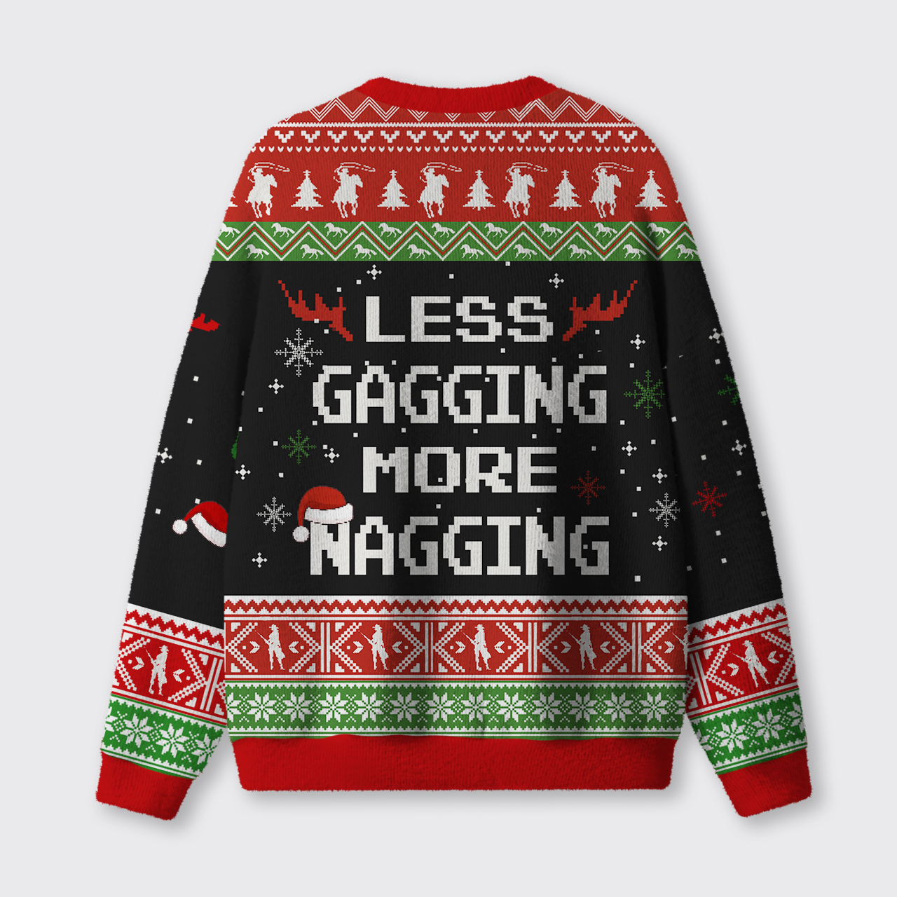 Less Gagging More Nagging Ugly Knit Sweatshirt