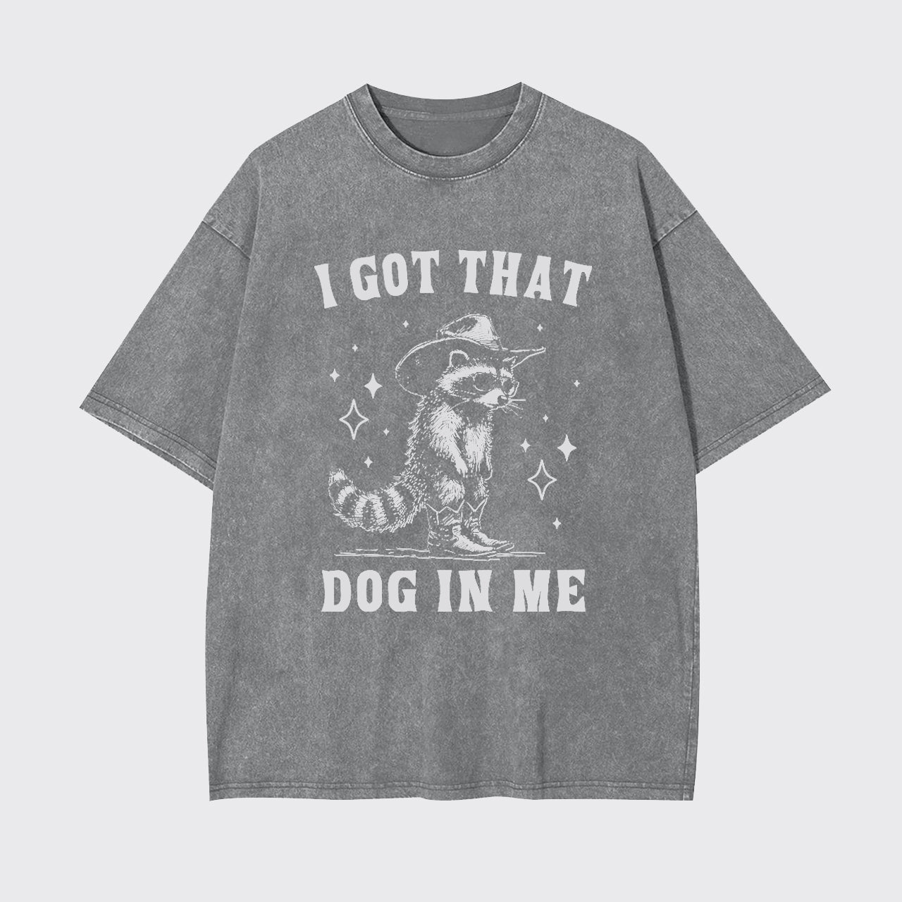 I Got That Dog In Me Garment-dye Tees