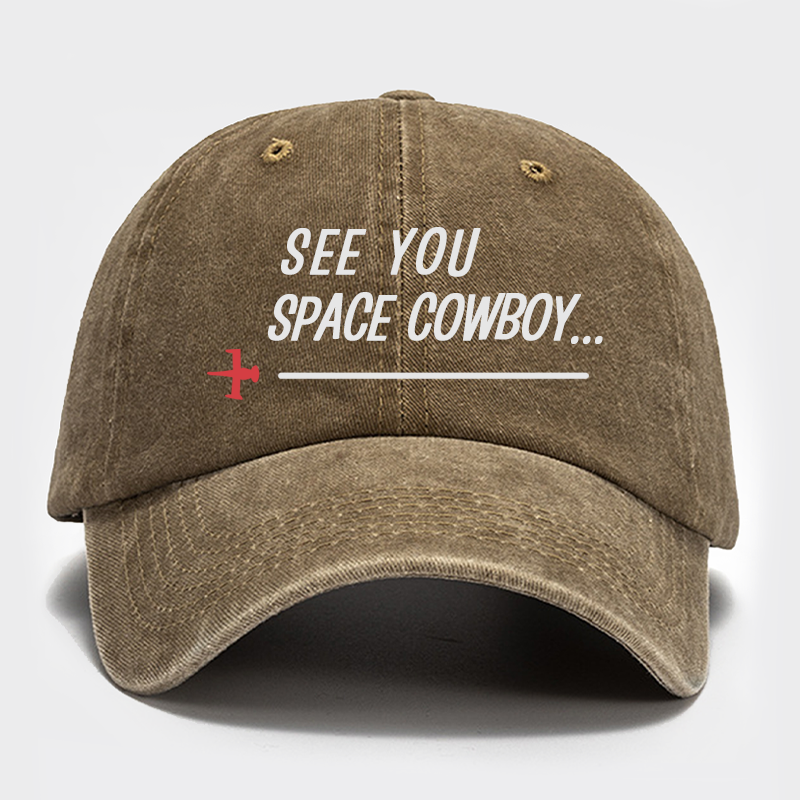 See You Space Cowboy Embroidered Baseball Cap