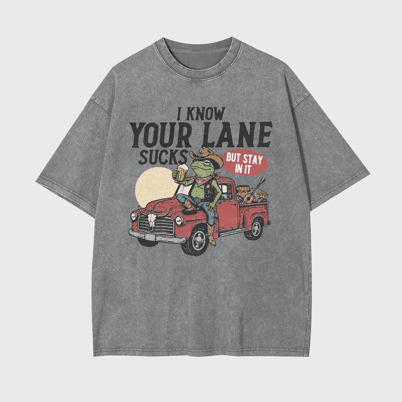I Know Your Lane Sucks But Stay In It Garment-dye Tees