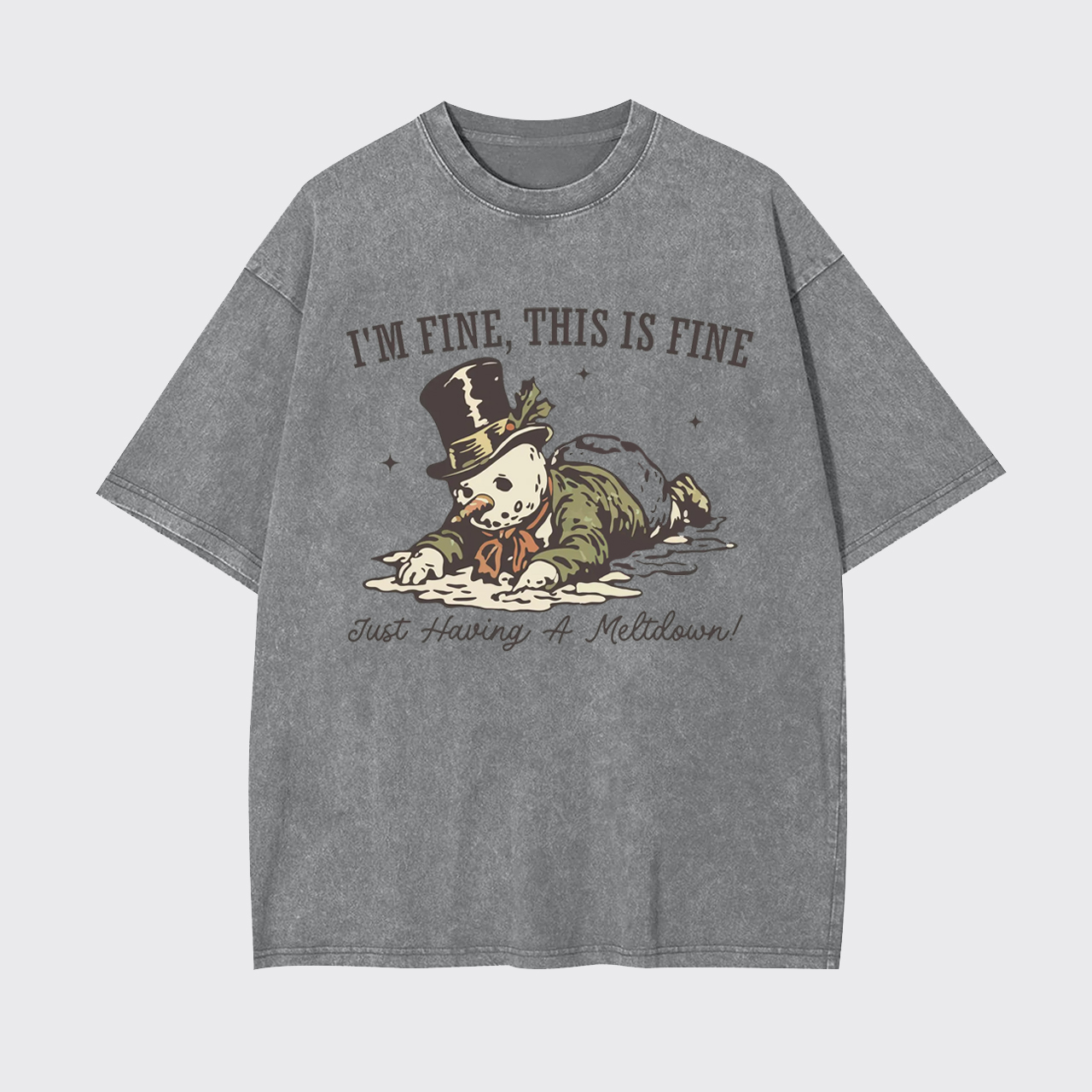 I'm Fine This Is Fine Just Having A Meltdown Garment-dye Tees