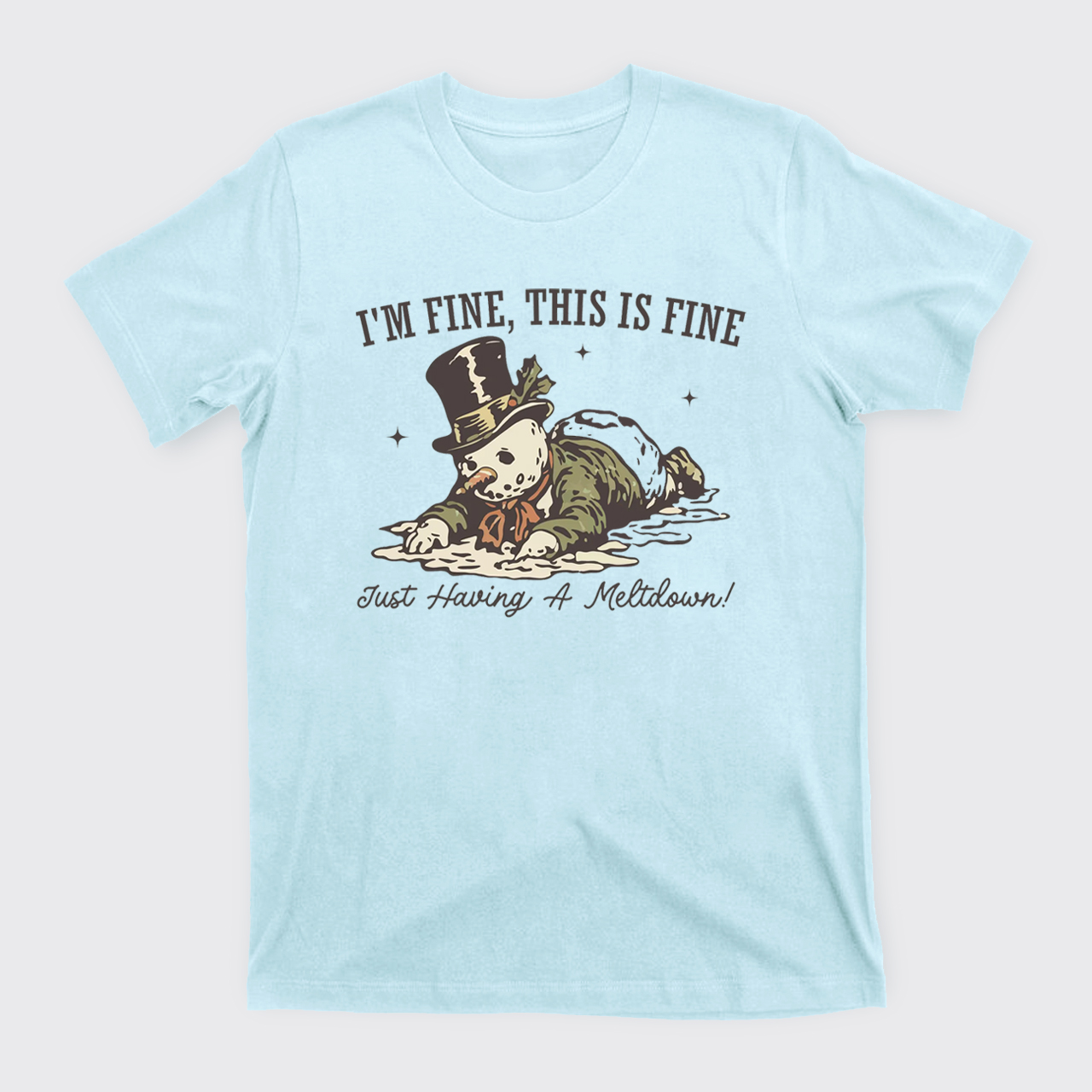 I'm Fine This Is Fine Just Having A Meltdown T-Shirts