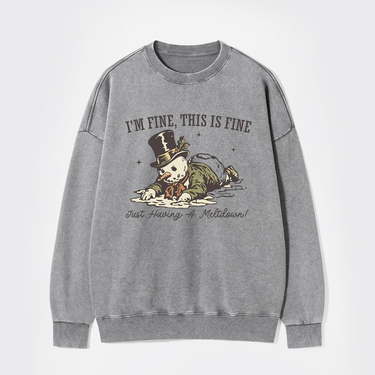 I'm Fine This Is Fine Just Having A Meltdown Washed Sweatshirts