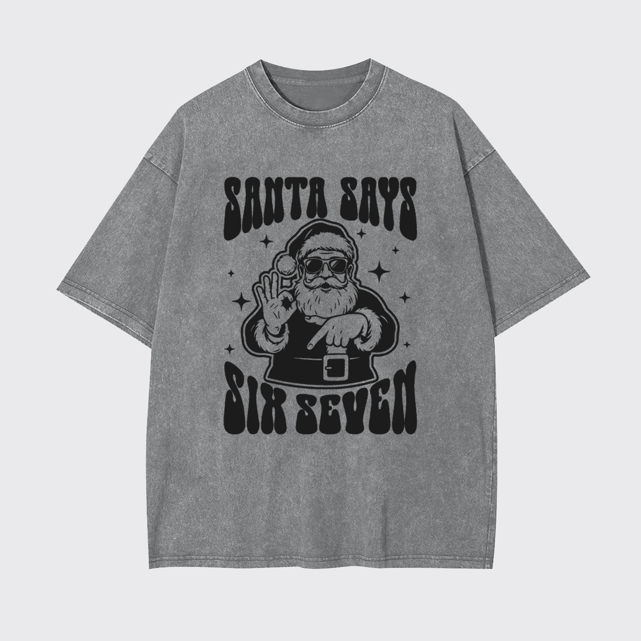 Santa Says Six Seven Garment-dye Tees