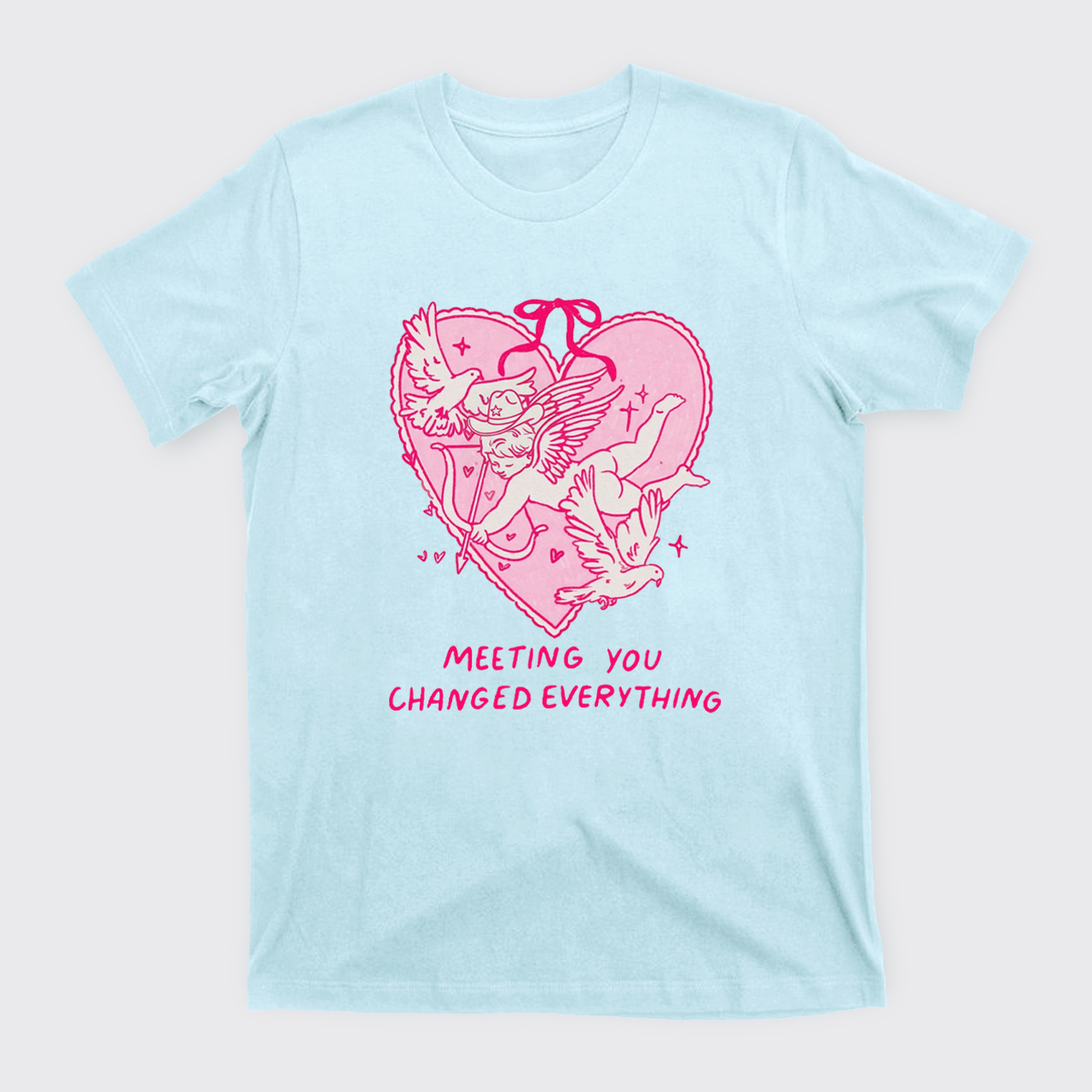 Meeting You Chanaged Everything T-Shirts