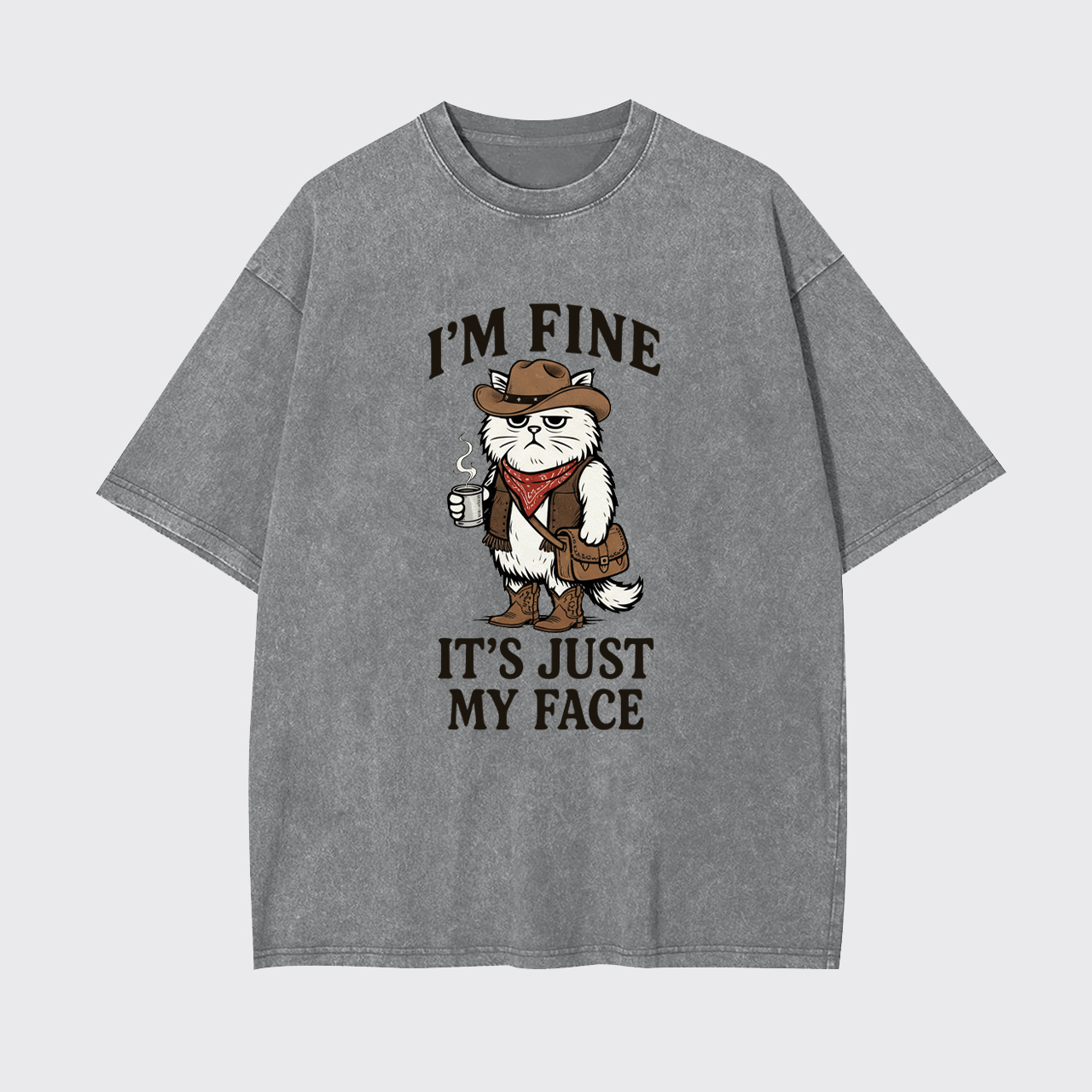 It's Fine I'm Fine It's Just My Face Garment-dye Tees