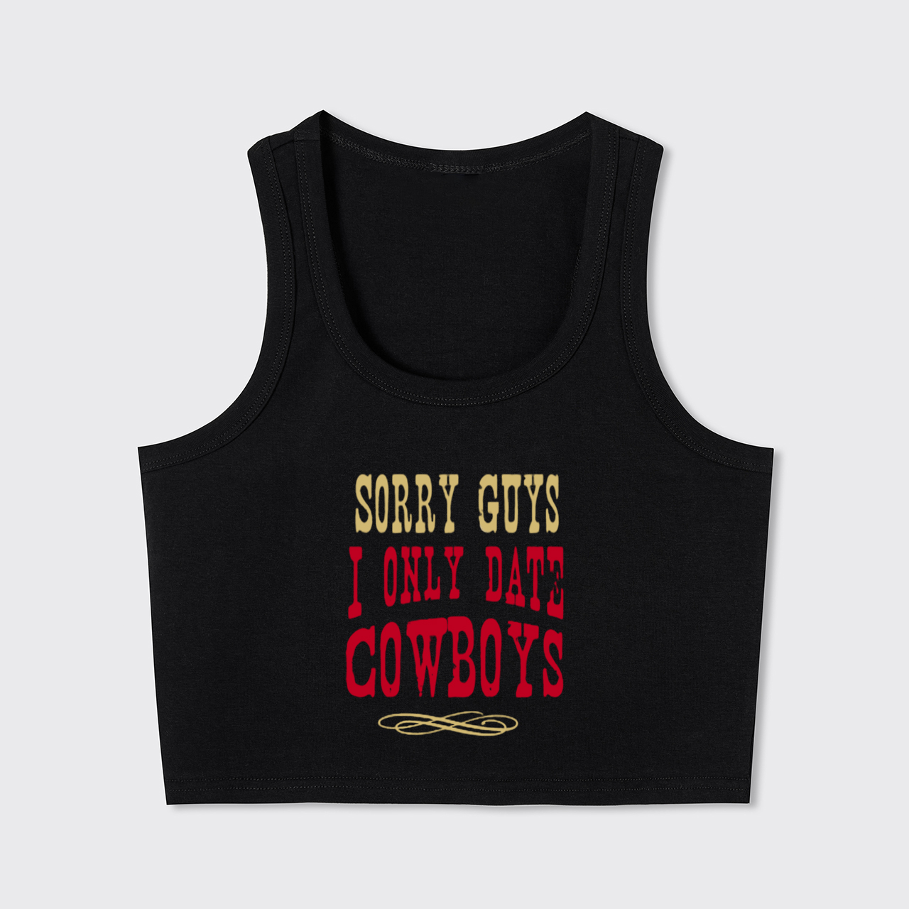 Sorry Guys I Only Date Cowboys Tank Top