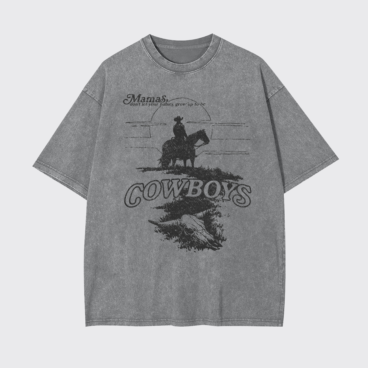 Don't Grow Up To Be Cowboys Garment-dye Tees