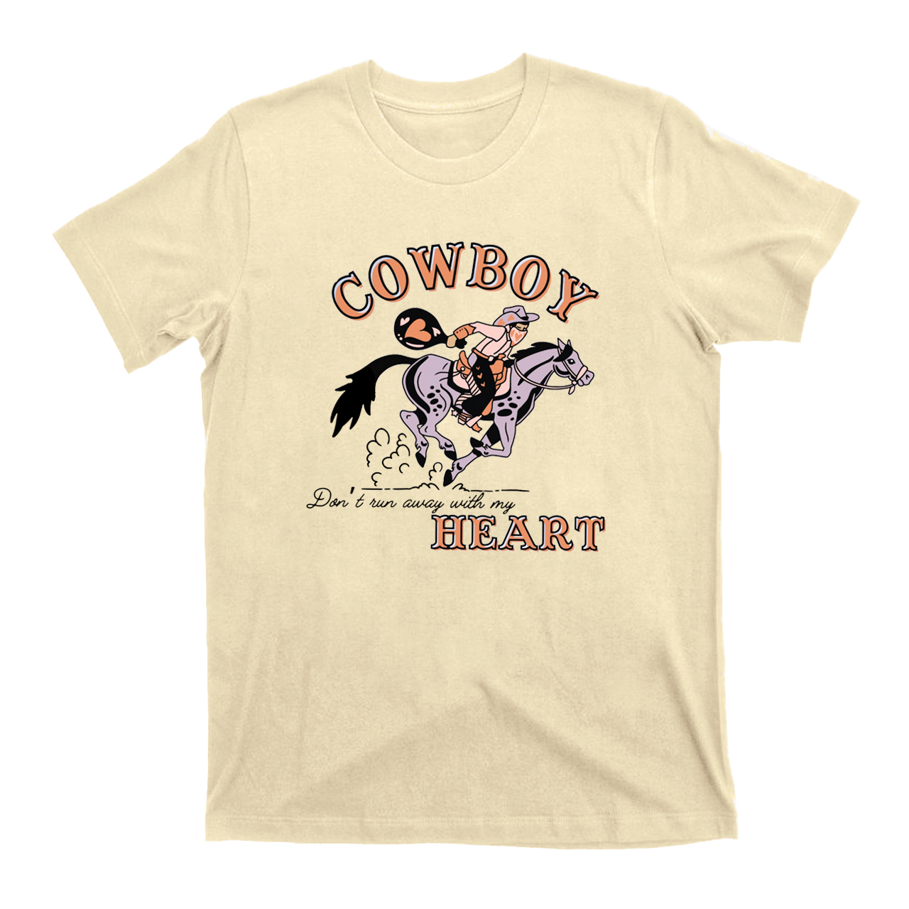 Cowboy Don’t Run Away With My Heart T-Shirts