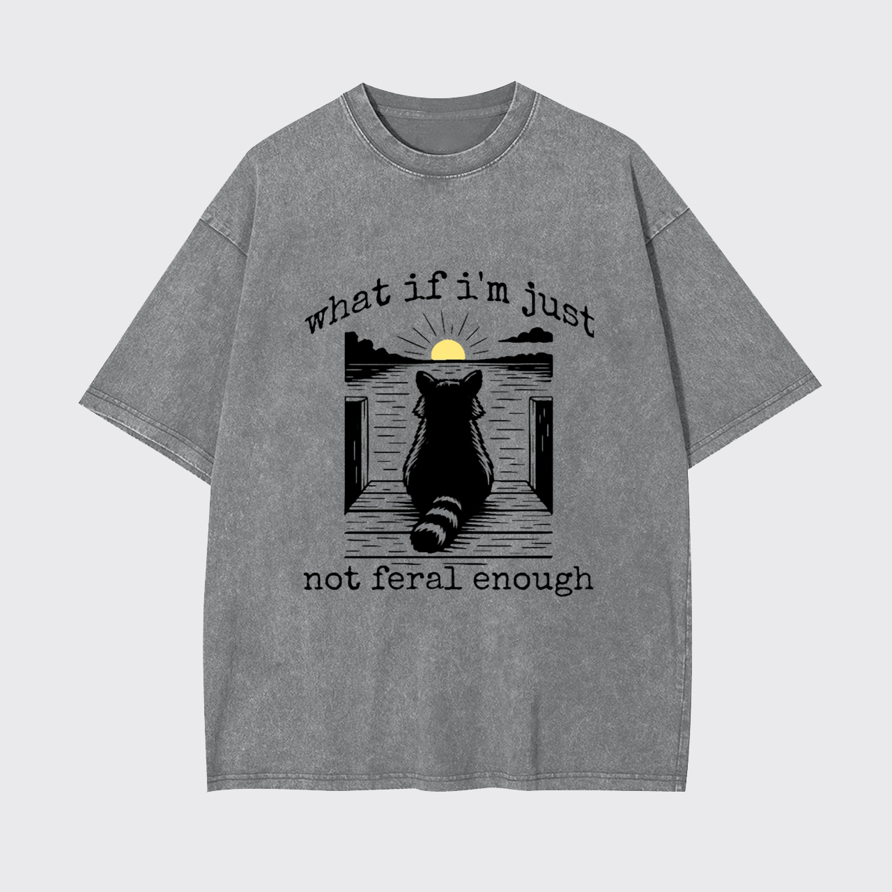 What If I'm Not Enough Garment-dye Tees