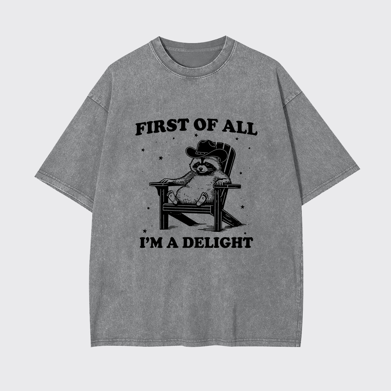 First of All I'm a Delight Garment-dye Tees