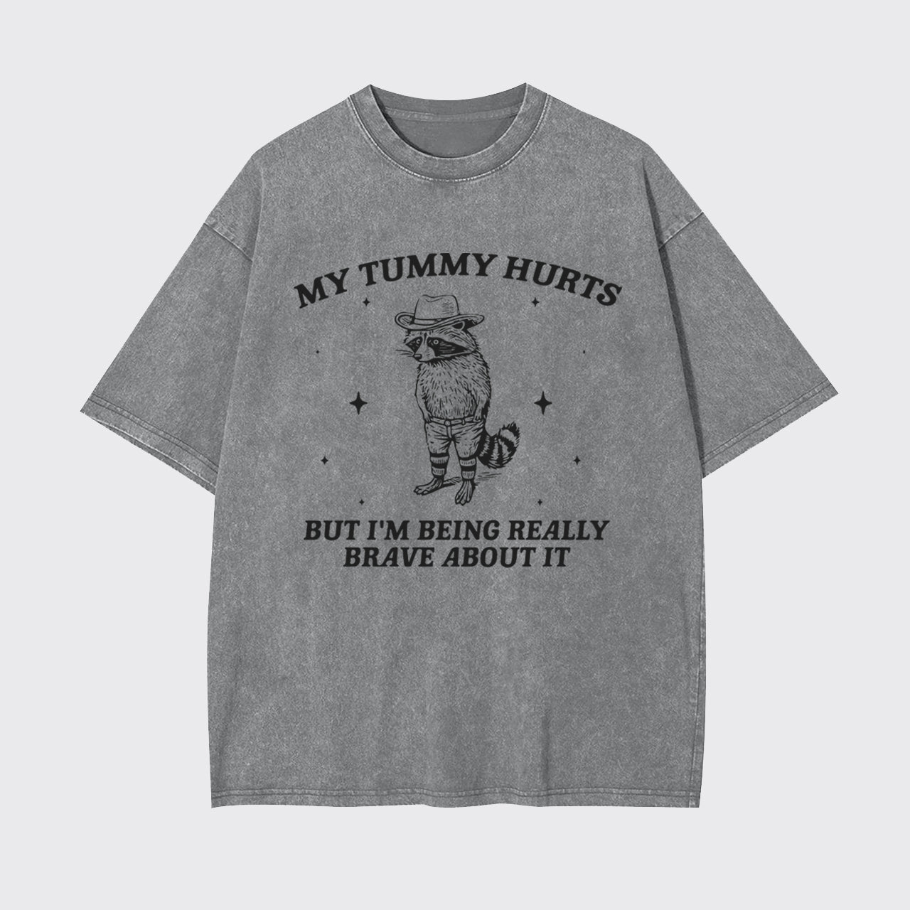 Funny Raccoon-My Tummy Hurts Garment-dye Tees