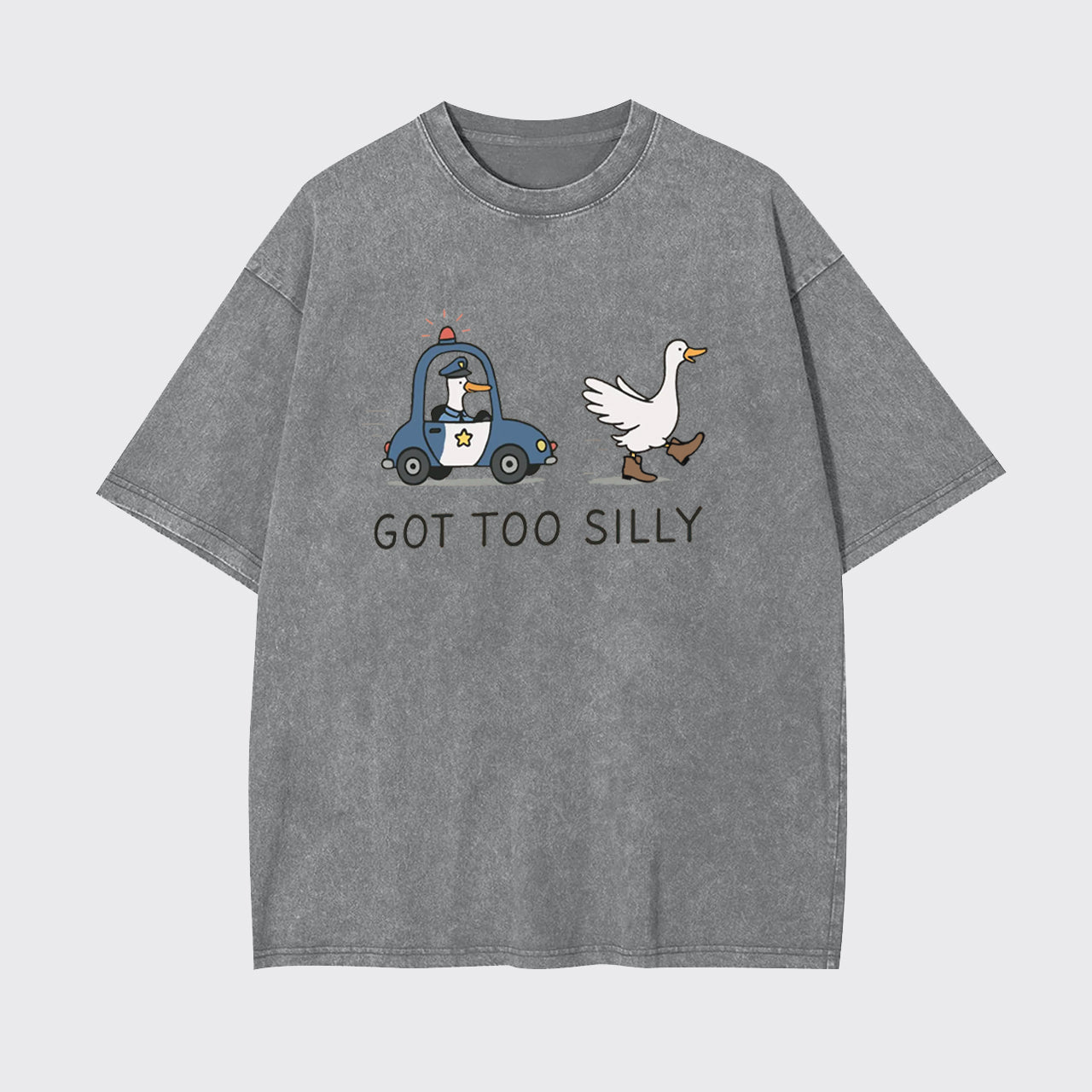 Funny Goose Got Too Silly Garment-dye Tees
