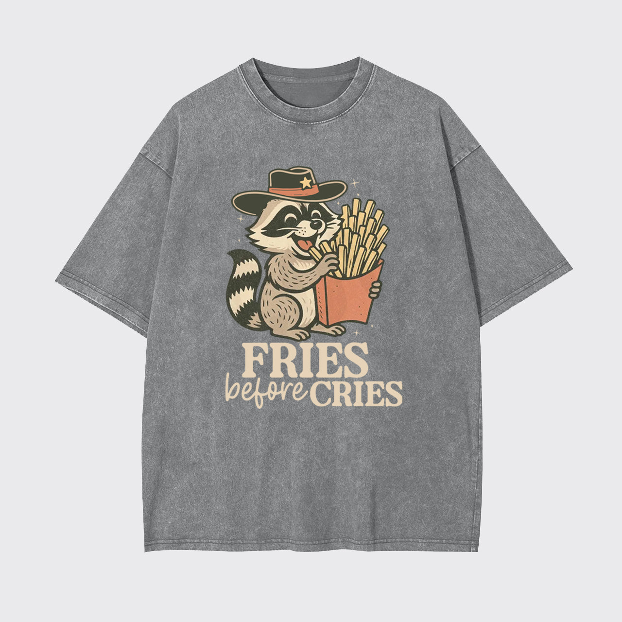 Funny Raccoon Mental Health Fries Before Cries Garment-dye Tees