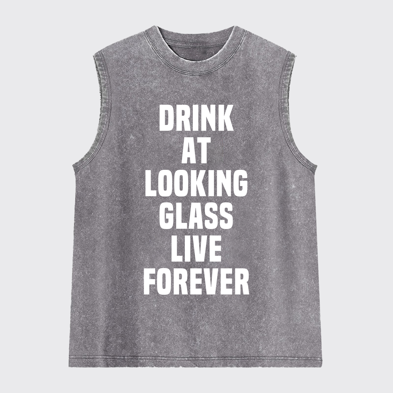 Drink At Looking Glass Live Forever Washed Tanks