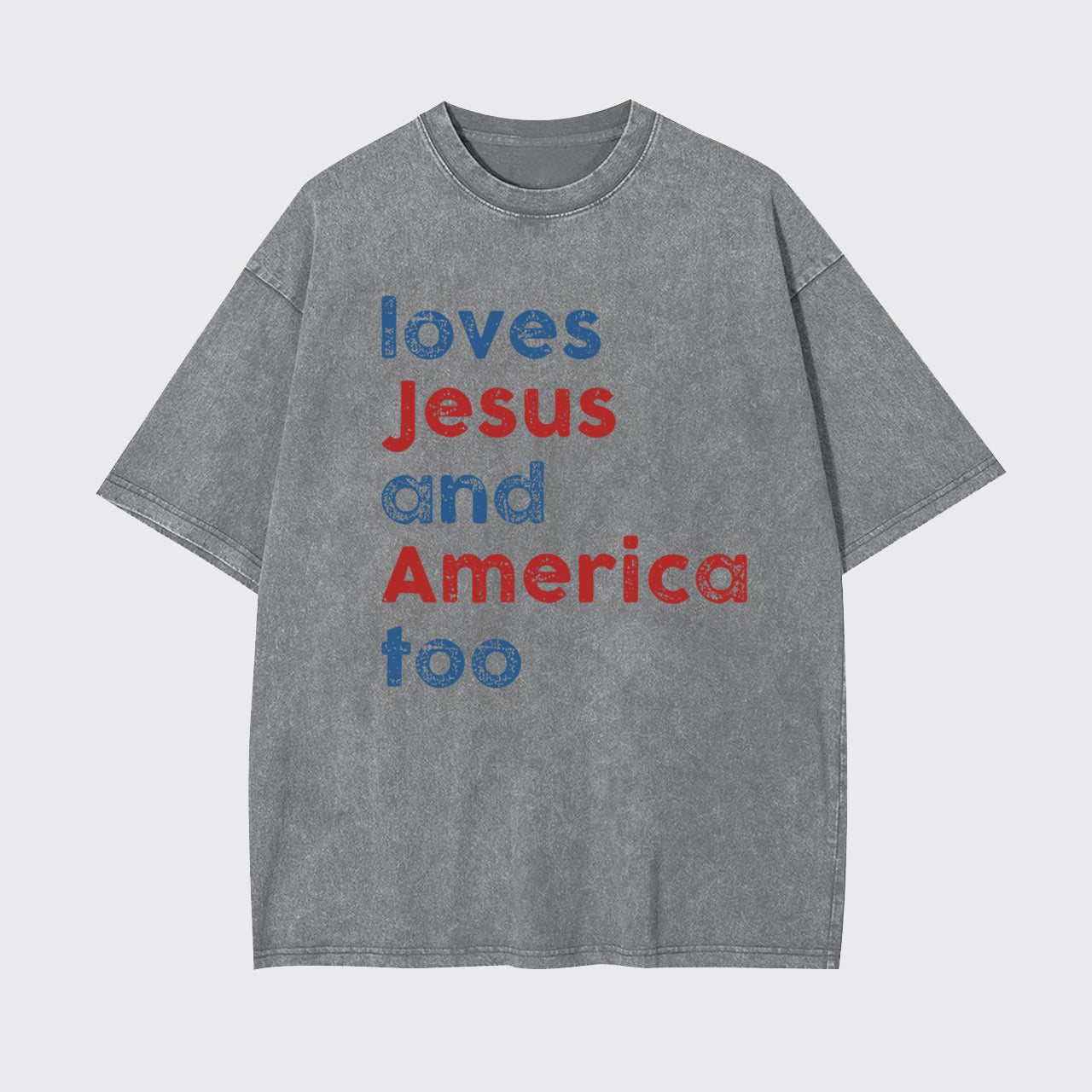 Patriotic Christian-Loves Jesus And America Too Garment-dye Tees