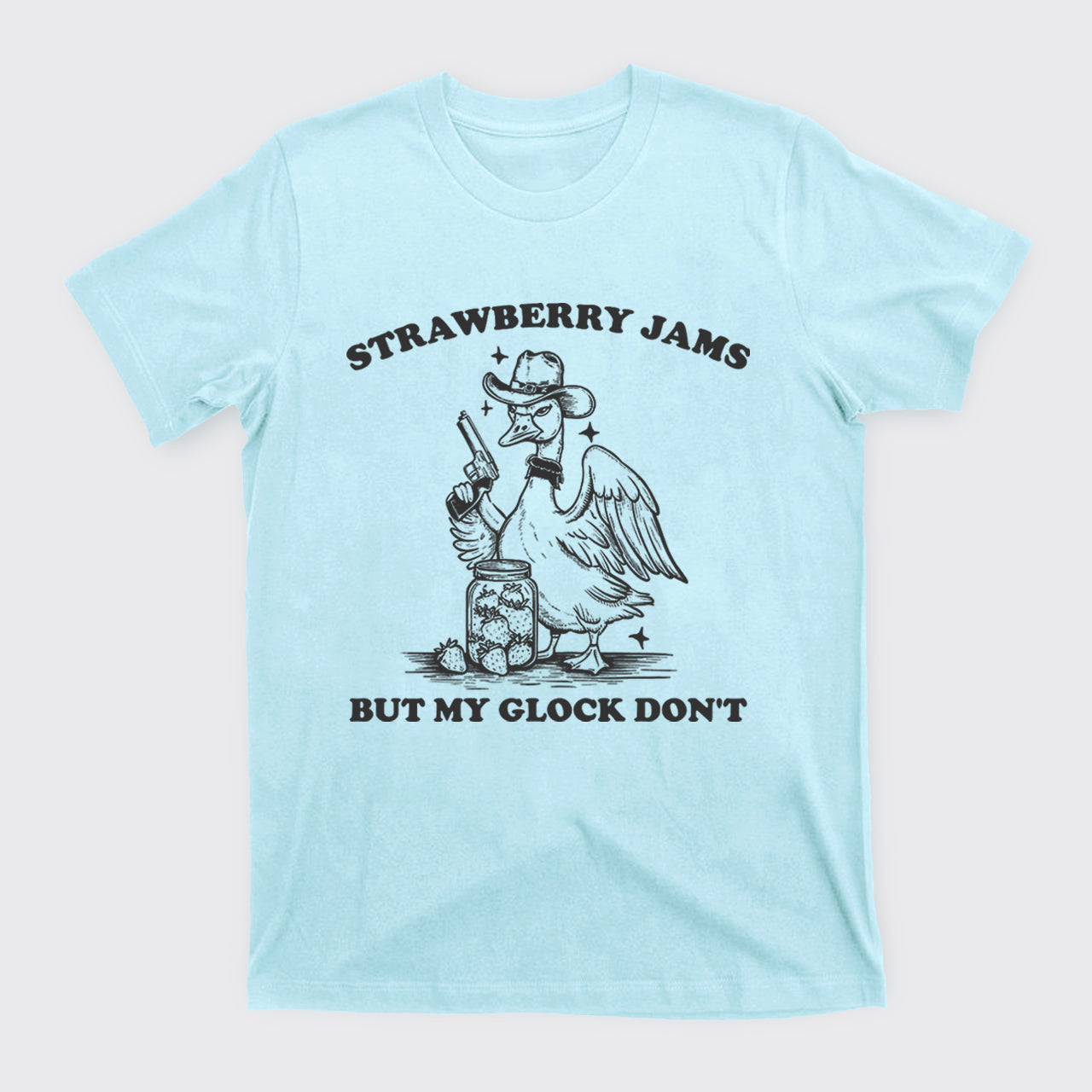 Funny Goose-Strawberry Jams But My Glock Don't T-Shirts
