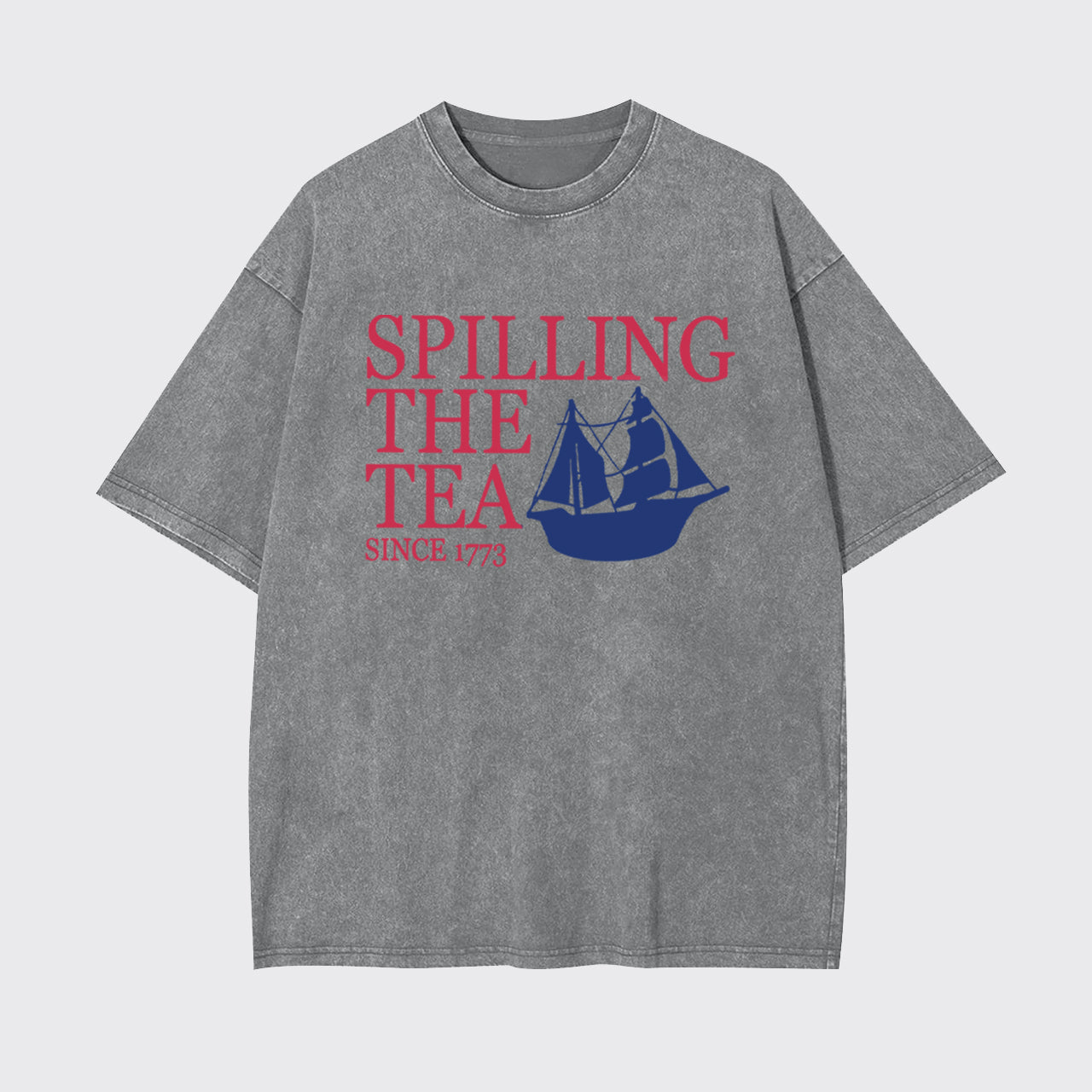 Spilling The Tea 1776 Garment-dye Tees