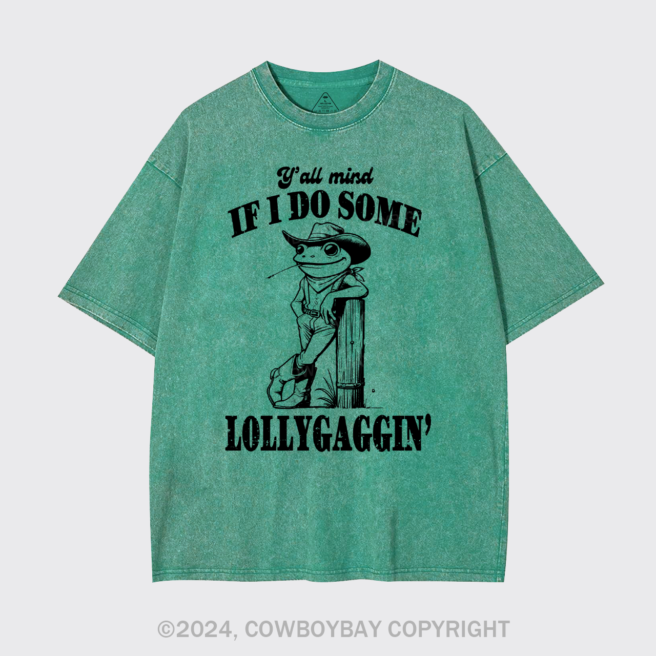 Y'all Mind If I Do Some Lollygagging? Garment-dye Tees