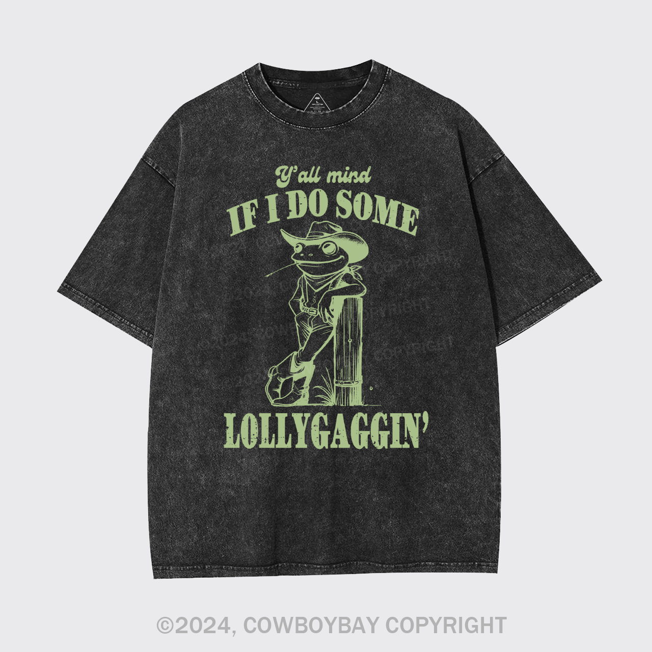 Y'all Mind If I Do Some Lollygagging? Garment-dye Tees