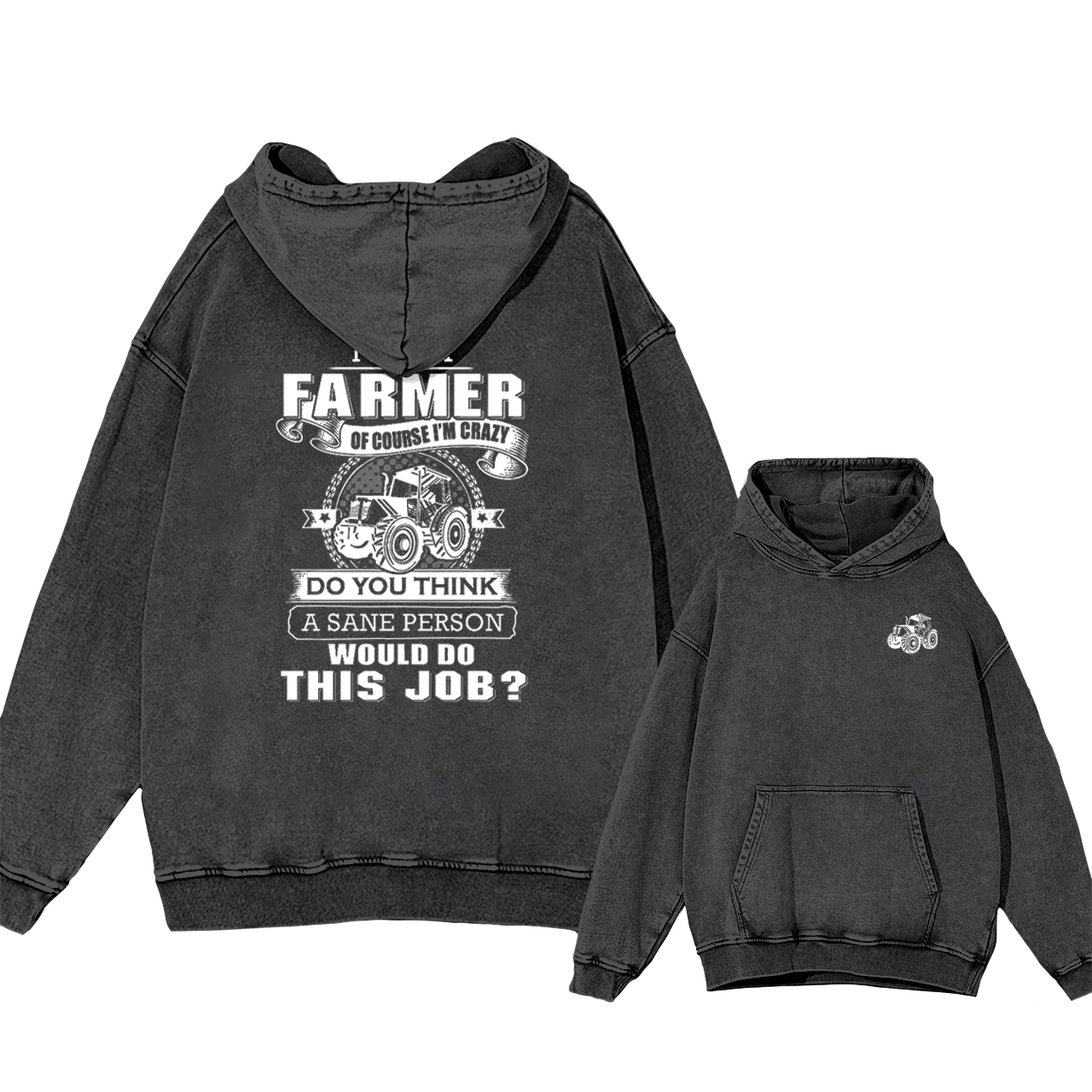 I am A Farmer of Course I'm Crazy Garment-Dye Hoodies