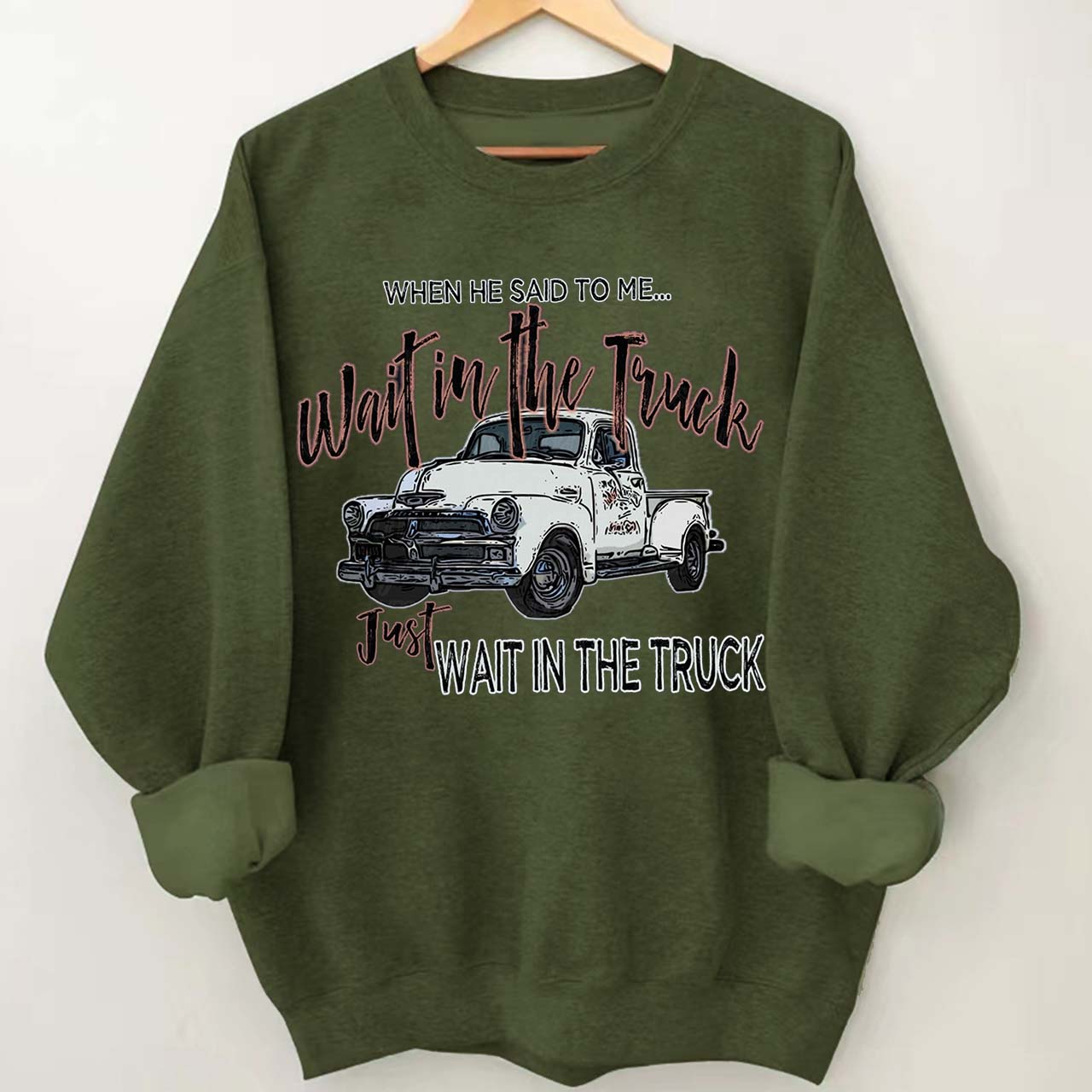 Wait In The Truck Cowboy Sweatshirt