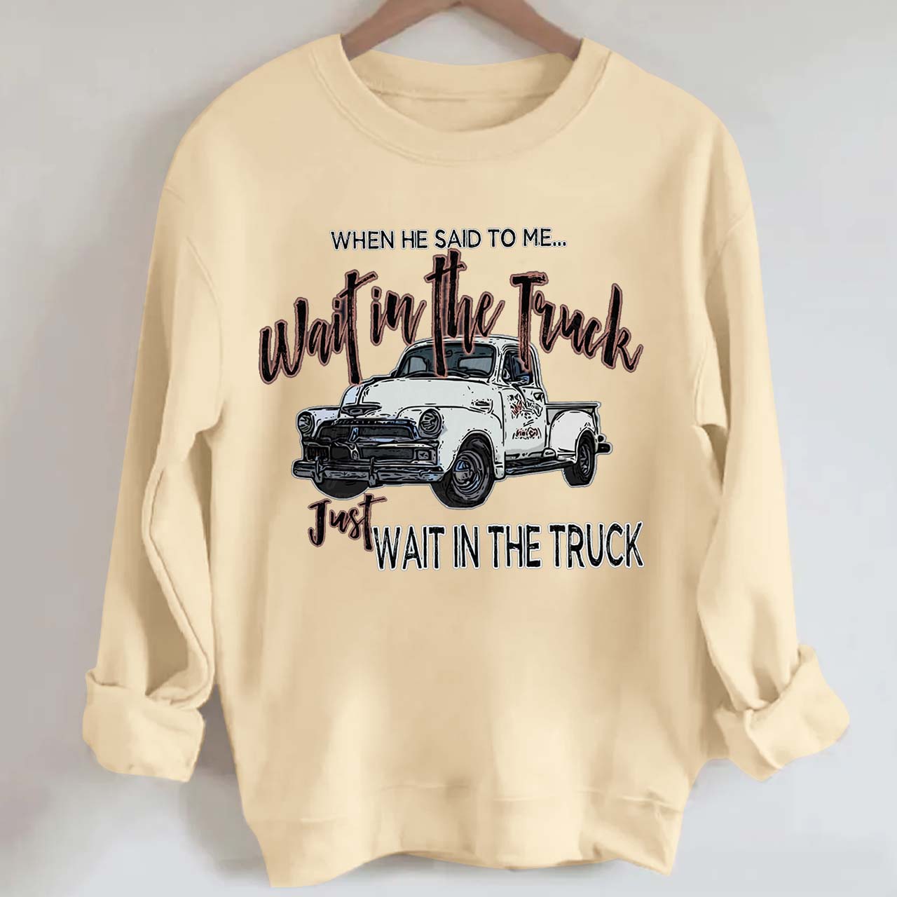 Wait In The Truck Cowboy Sweatshirt