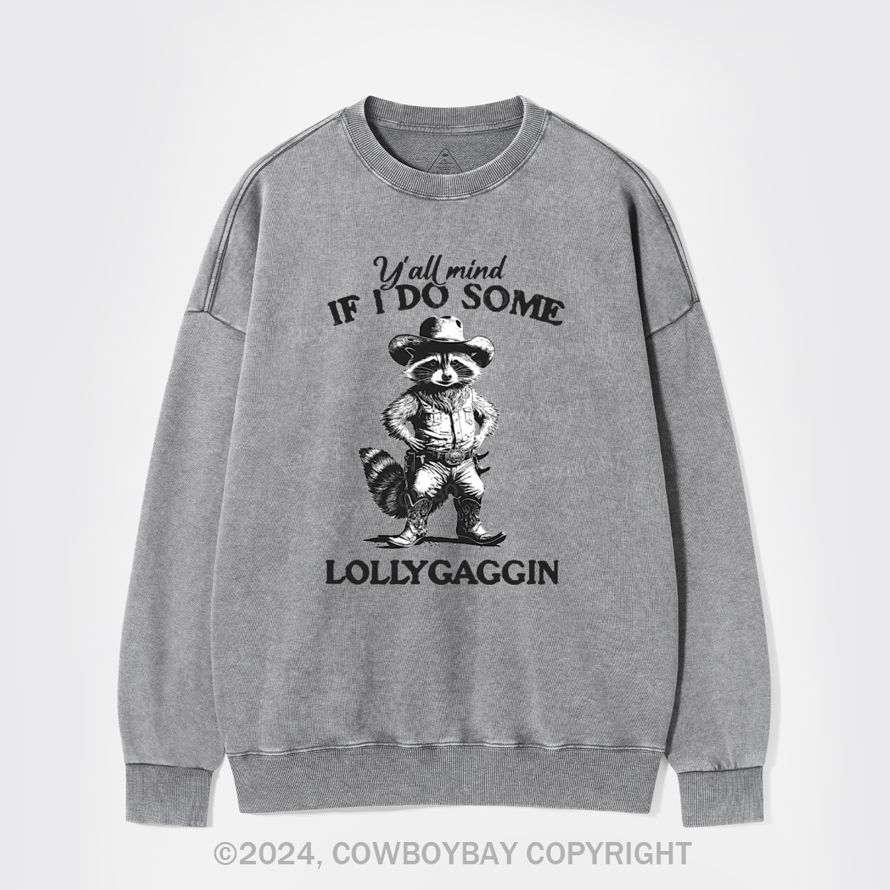 Y'all Mind If I Do Some Lollygaggin Washed Sweatshirts