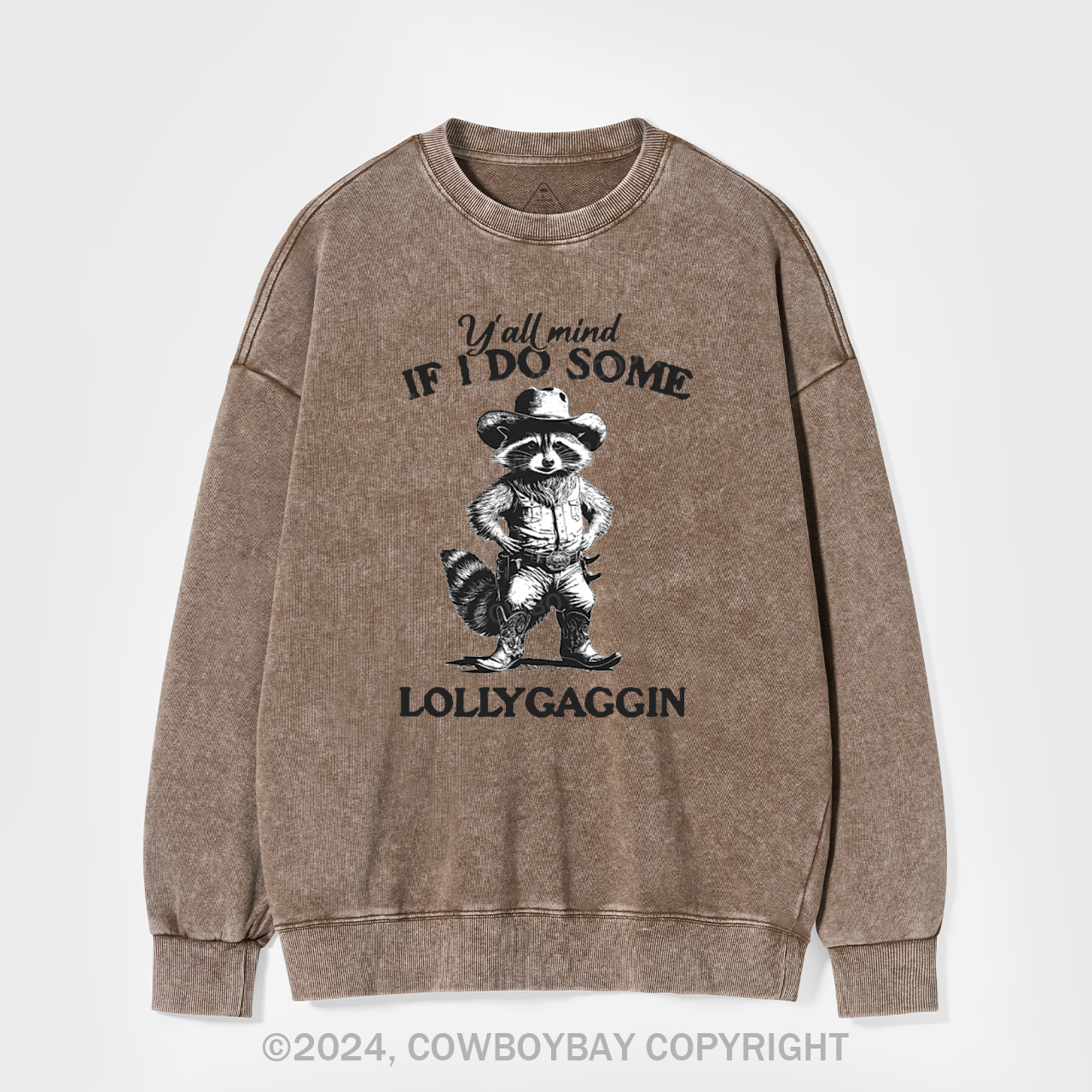 Y'all Mind If I Do Some Lollygaggin Washed Sweatshirts