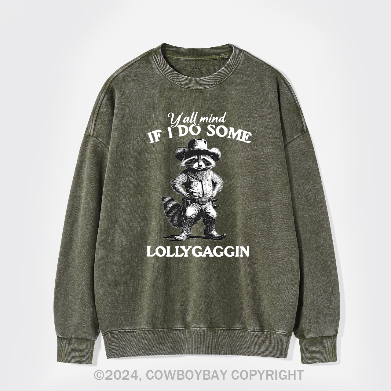 Y'all Mind If I Do Some Lollygaggin Washed Sweatshirts