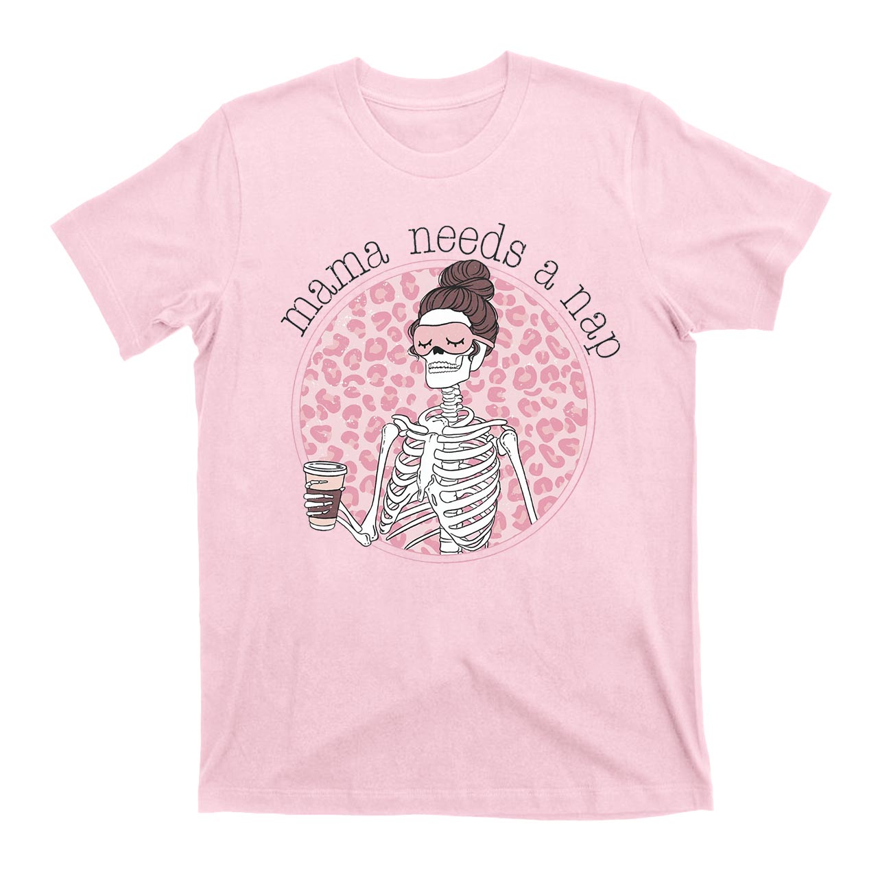 Mama Needs A Nap T-Shirts