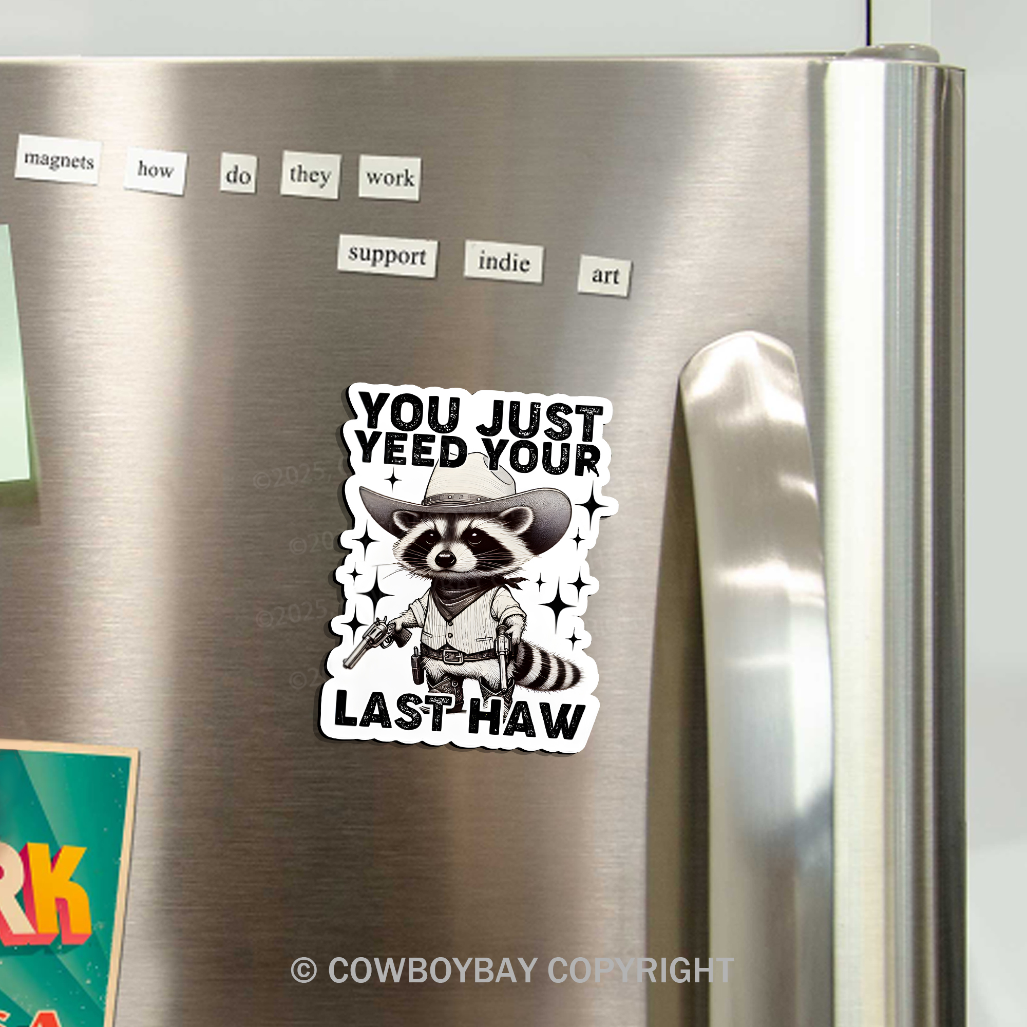 You Just Yeed Your Last Haw Fridge Magnet