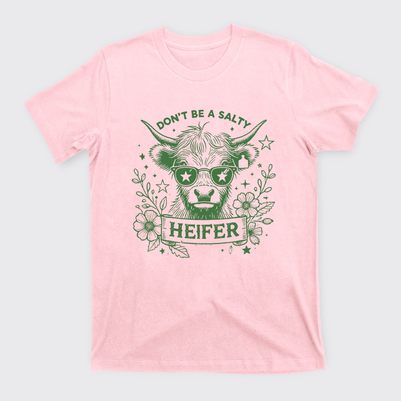 Don't Be A Salty Heifer T-Shirts