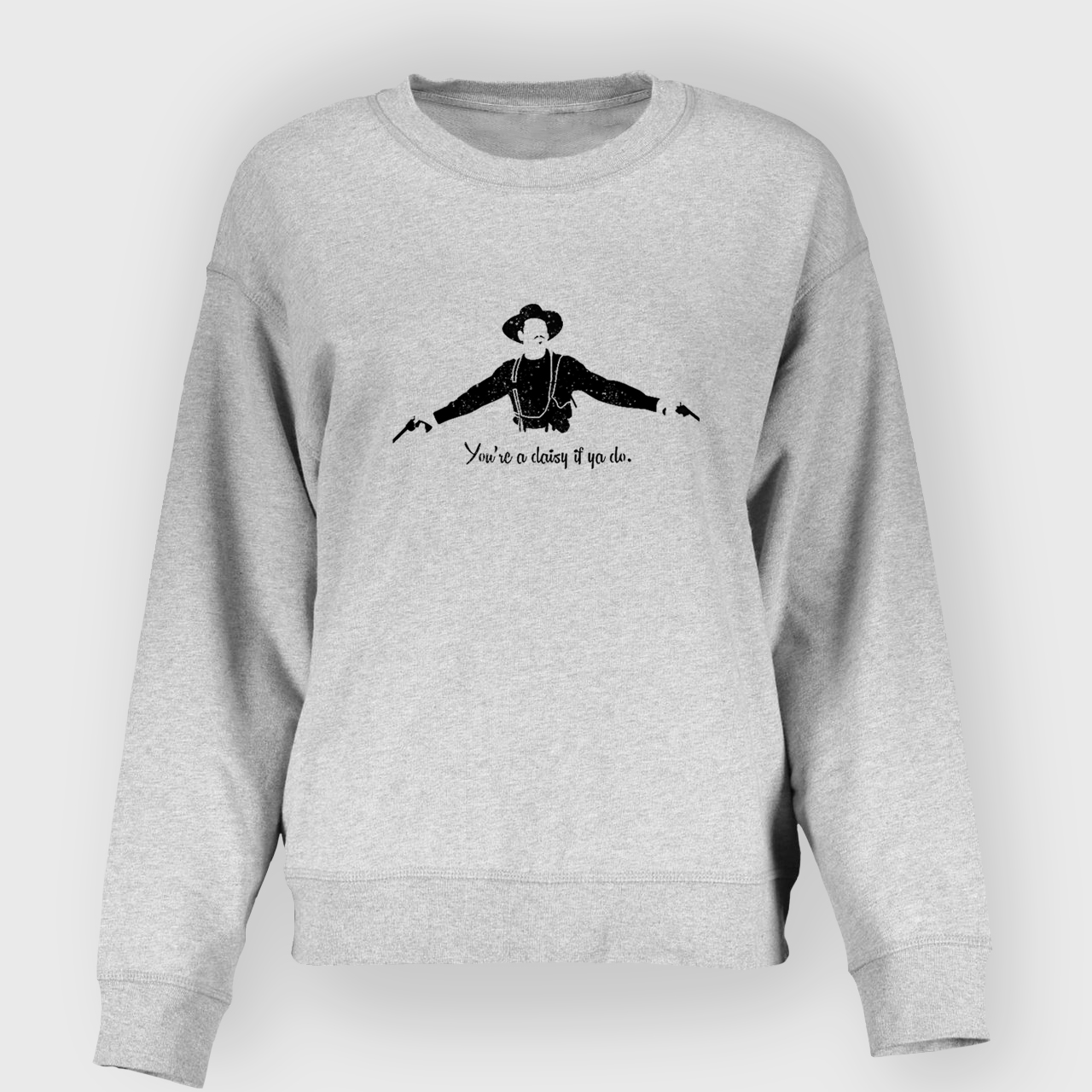 Drinkers and Gunslingers Of the Old Wild West Sweatshirt