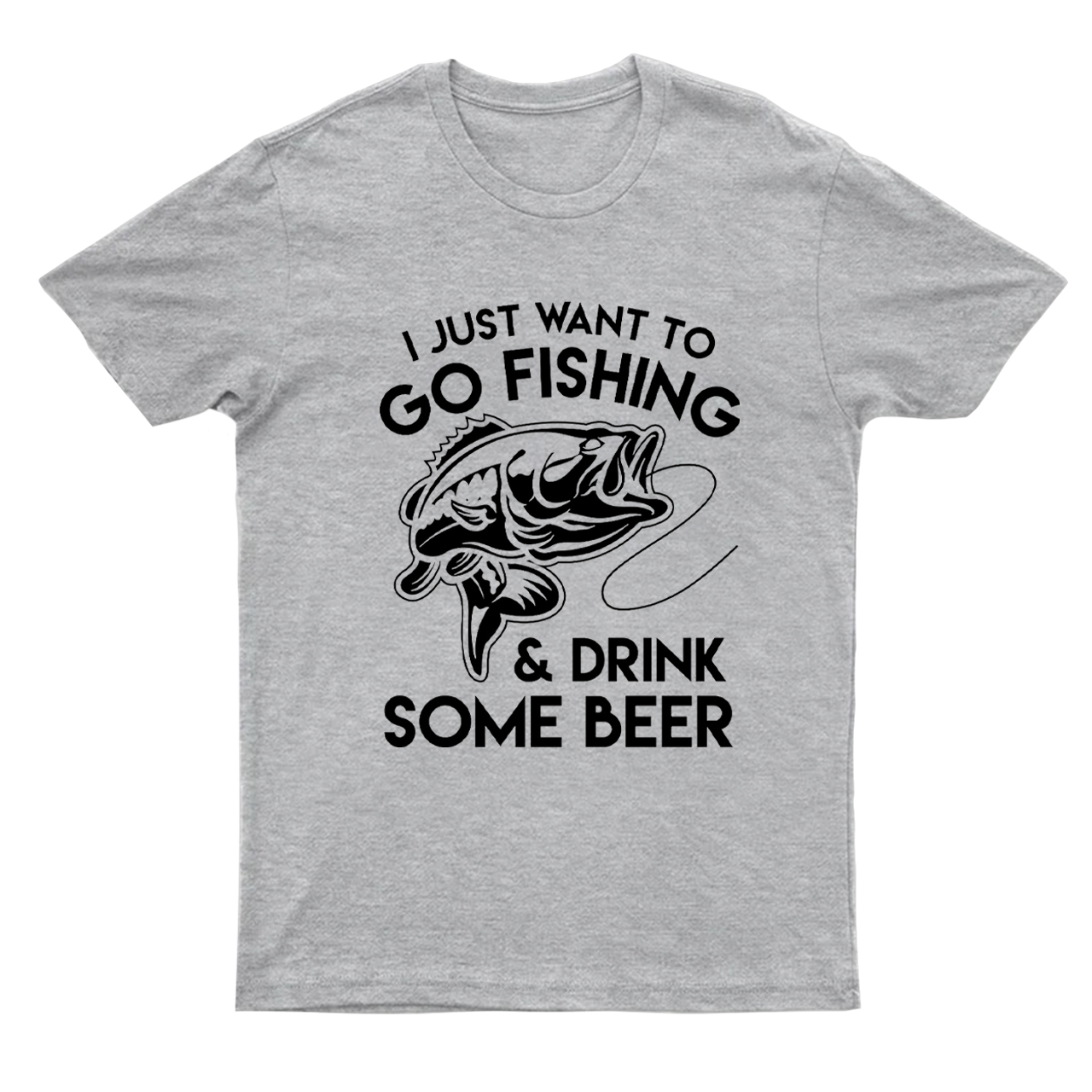 I Just Want To Go Fishing And Drink Some Beer T-Shirts