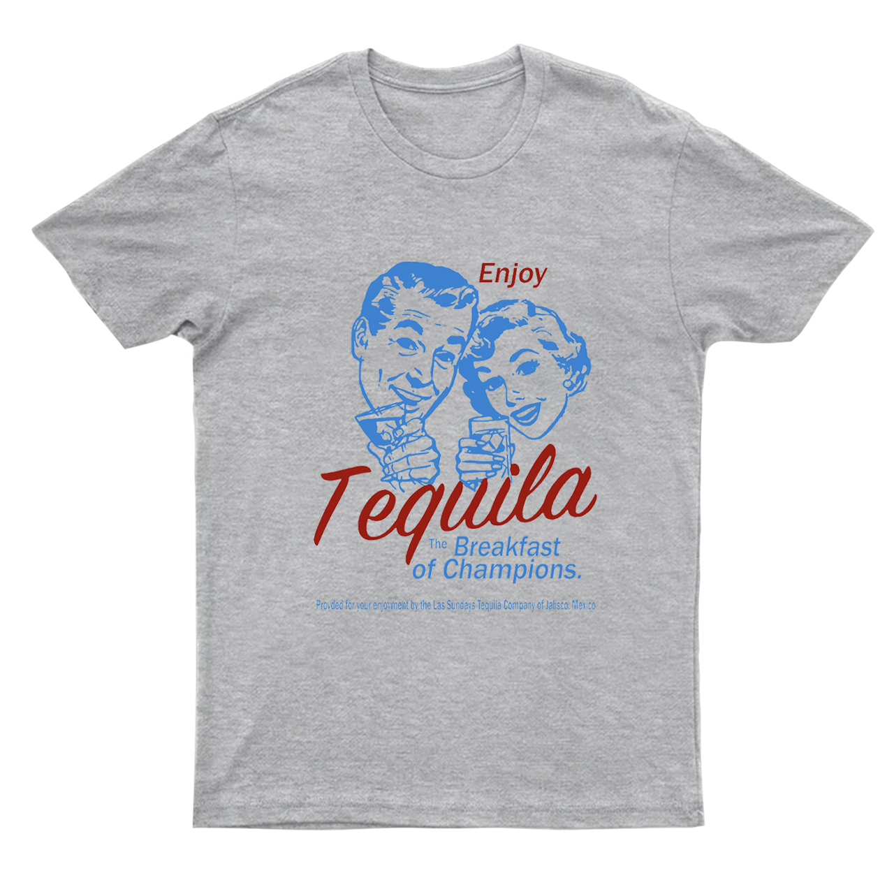 Enjoy Tequila The Breakfast of Champions T-Shirts