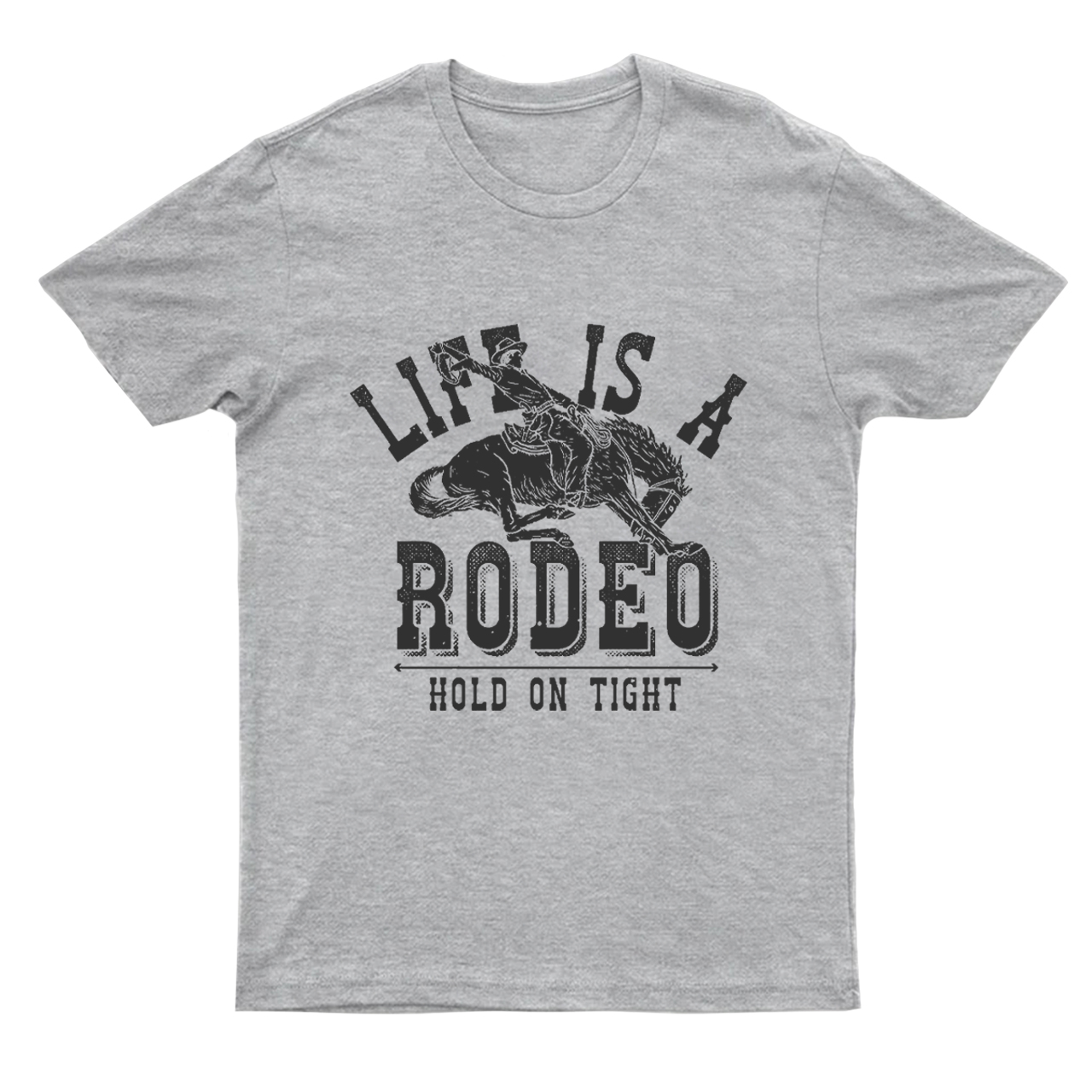 Life is A Rodeo Hold On Tight T-shirt