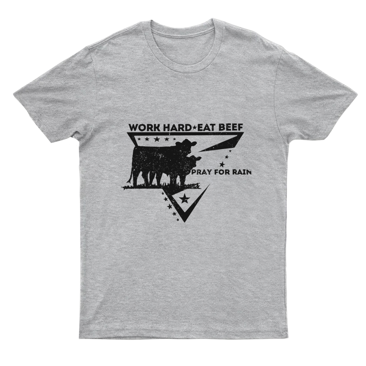 Work Hard Eat Beef Pray For Rain T-shirt