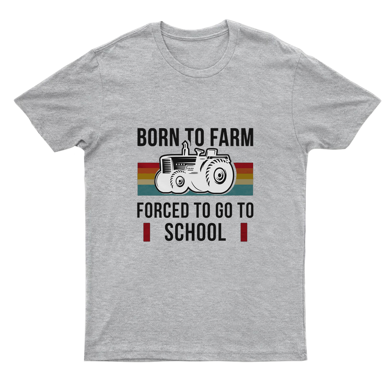Born To Farm Forced to Go To School T-shirt