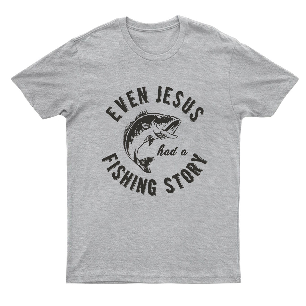 Even Jesus Had A Fishing Story T-Shirts
