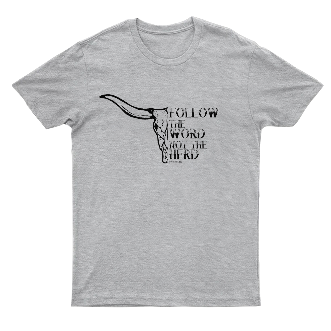 Follow the Word not the Herd Christian T-Shirt