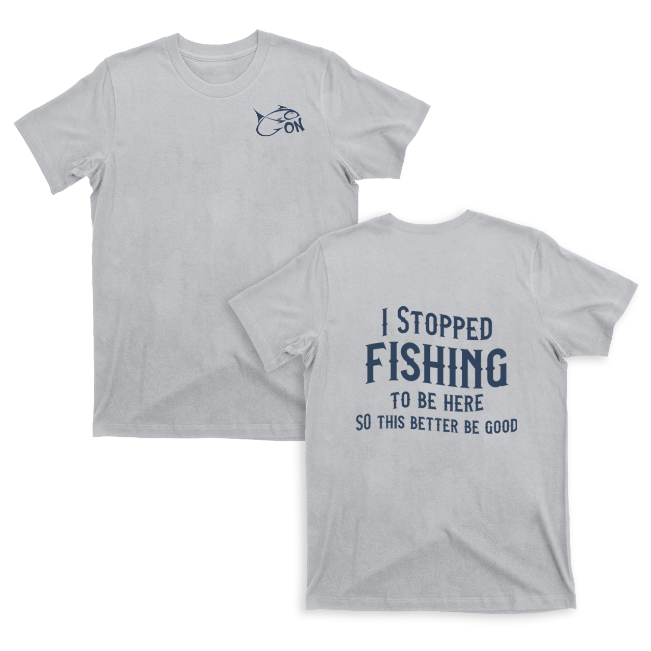 I Stopped Fishing To Be Here T-Shirts